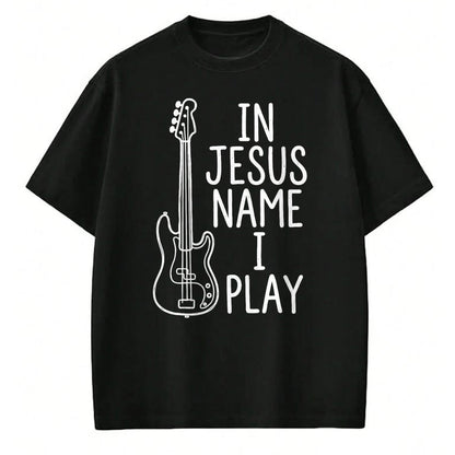 Guitar Lover Shirt, Funny Guitar UnisexT-Shirt/Hoodie/Sweatshirt HLT00 - in Jesus Name I Play Bass Guitars Player Bassist Guitarist T-Shirt