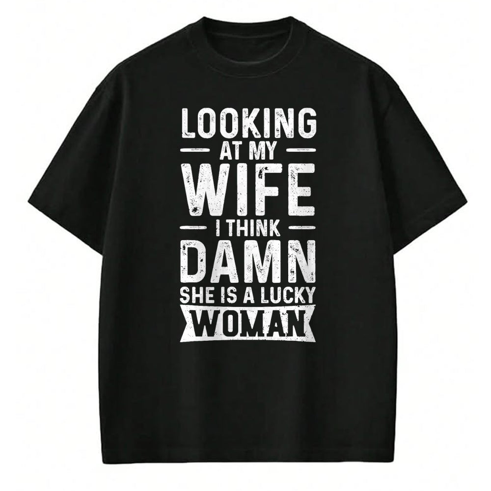 Best Wife Shirt, Wife and Husband Unisex T-Shirt/Hoodie/Sweatshirt HLT00 - Gift for wife T shirt, lucky wife   Looking At My Wife I Think Damn She Is A Lucky Woman T-Shirt (10)