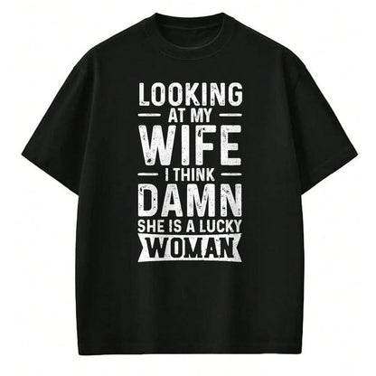 Best Wife Shirt, Wife and Husband Unisex T-Shirt/Hoodie/Sweatshirt HLT00 - Gift for wife T shirt, lucky wife   Looking At My Wife I Think Damn She Is A Lucky Woman T-Shirt (10)