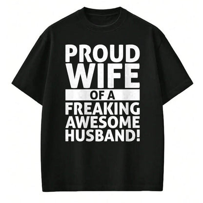Best Wife Shirt, Wife and Husband Unisex T-Shirt/Hoodie/Sweatshirt HLT00 - Valentines Day - Proud Wife Of A Freaking Awesome Husband T-Shirt
