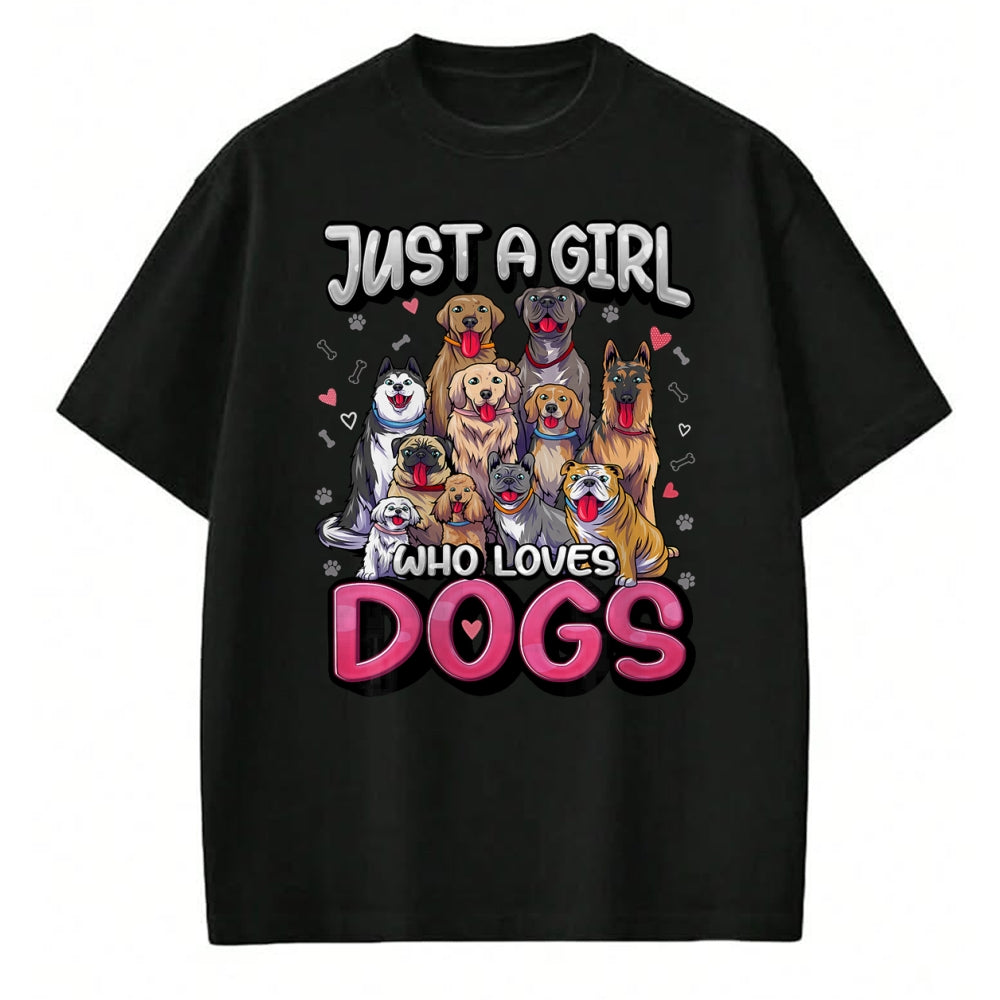 Dog Love Shirt, Dog Lover Gift T-Shirt/Hoodie/Sweatshirt HLT00 - Just A Girl Who Loves Dogs Shirt Funny Puppy Dog Lover Girls T-Shirt