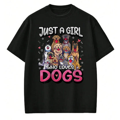 Dog Love Shirt, Dog Lover Gift T-Shirt/Hoodie/Sweatshirt HLT00 - Just A Girl Who Loves Dogs Shirt Funny Puppy Dog Lover Girls T-Shirt