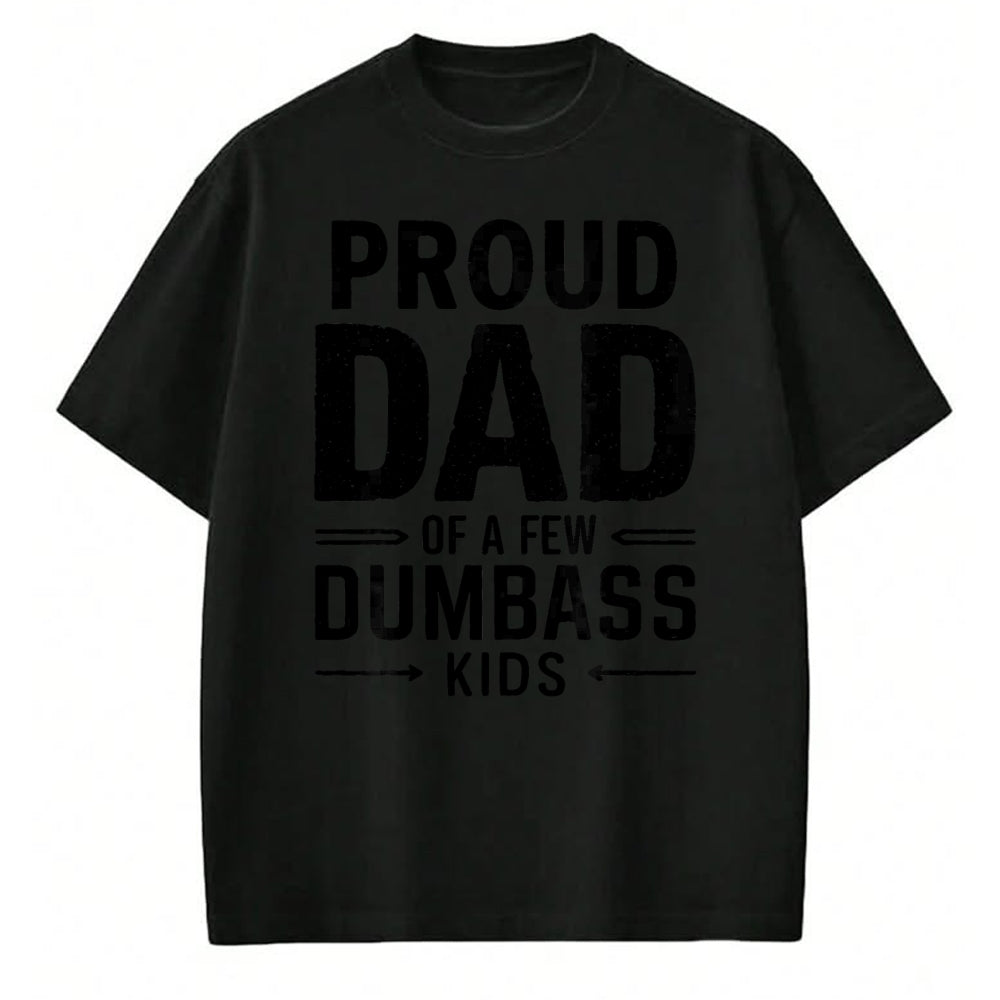 Gift for Dad Shirt, Funny Dad Unisex T-Shirt/Hoodie/Sweatshirt HLT00 – Proud Dad Of A Few Dumbass Kids Fathers Day T-Shirt