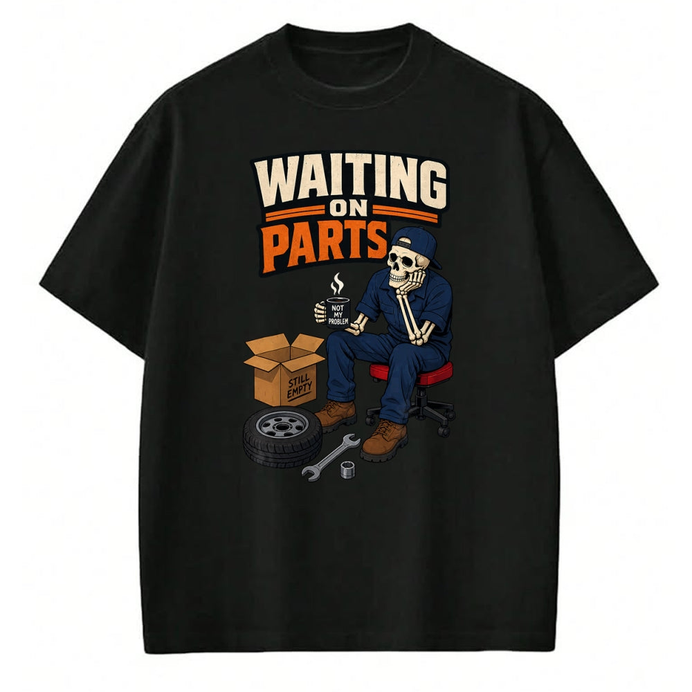 Best Mechanic Life Shirt, Funny Mechanic UnisexT-Shirt/Hoodie/Sweatshirt HLT00 - Waiting On Parts Auto Mechanic Skeleton Garage Humor T-Shirt