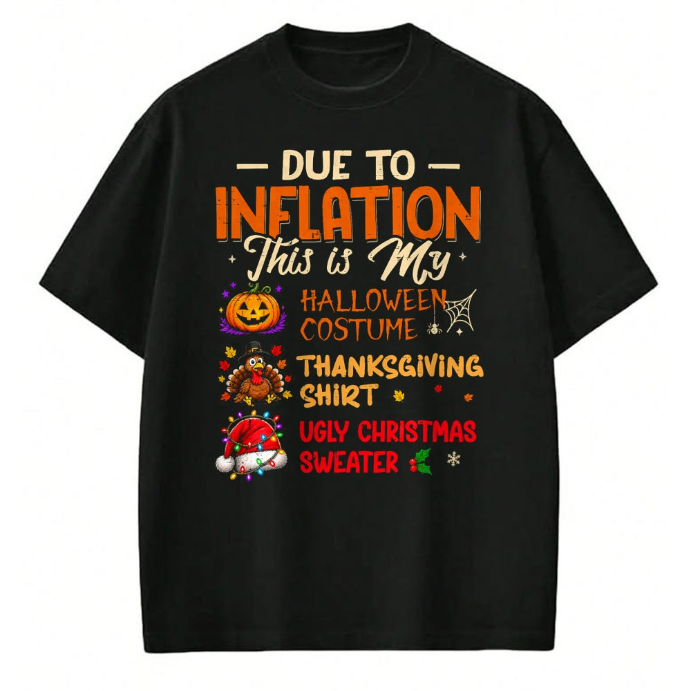 Best Thanksgiving Family Shirt , Funny Thanksgiving UnisexT-Shirt/Hoodie/Sweatshirt HLT00 - Due to Inflation This is My Funny Halloween Costume T-Shirt