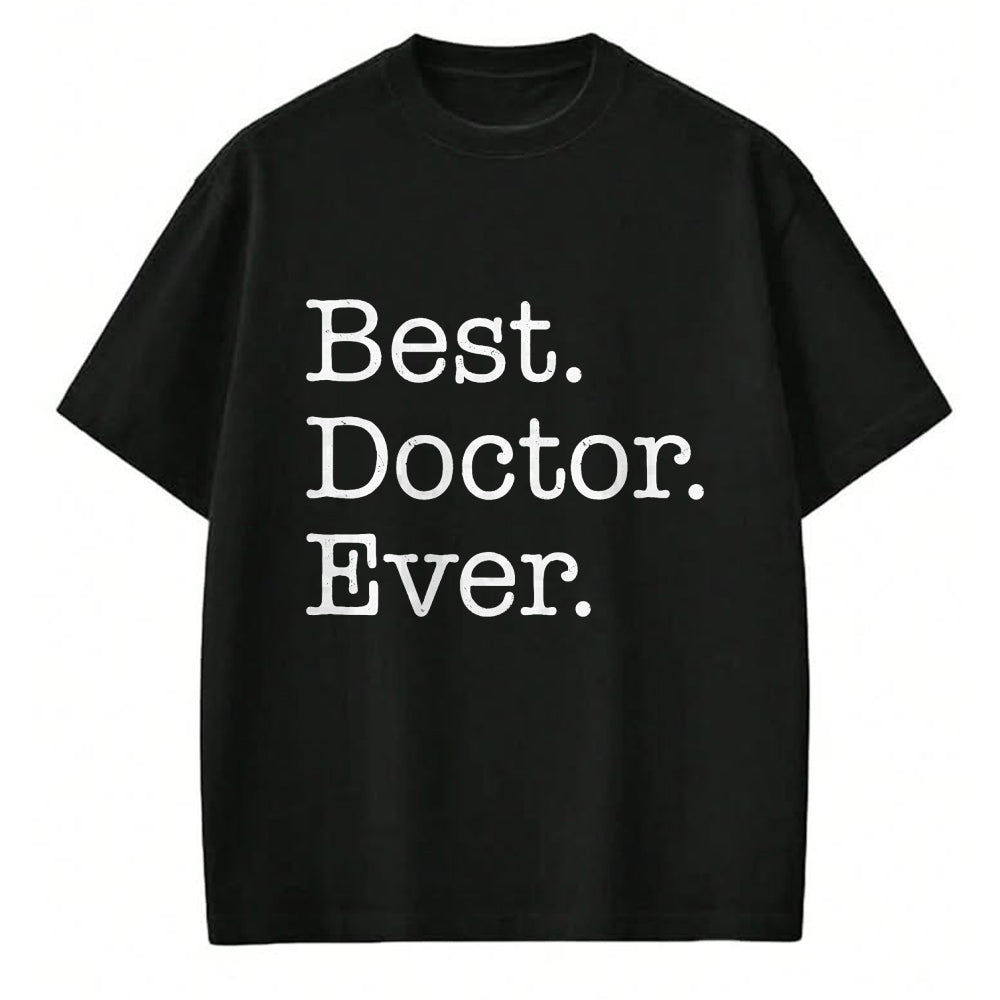 Best Doctor Shirt, Funny Doctor UnisexT-Shirt/Hoodie/Sweatshirt HLT00 - Best Doctor Ever T-Shirt T-Shirt