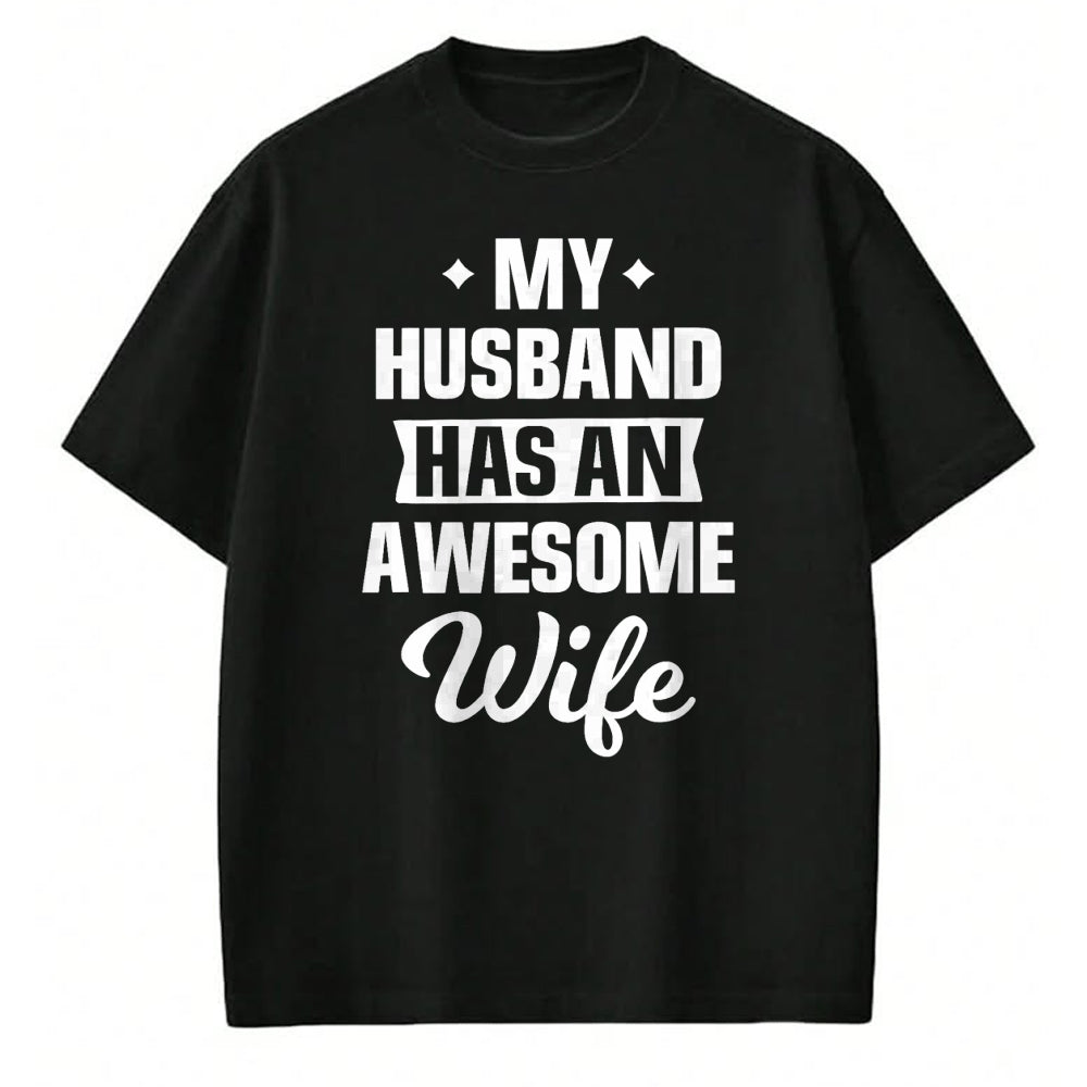 Best Wife Shirt, Wife and Husband Unisex T-Shirt/Hoodie/Sweatshirt HLT00 - My Husband Has An Awesome Wife Funny T-Shirt