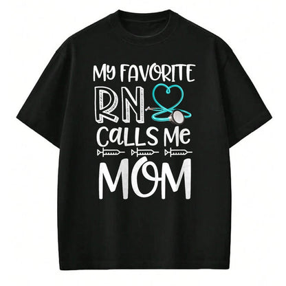 Funny Nurse Shirt, Nurse Unisex T-Shirt/Hoodie/Sweatshirt HLT00 - My Favorite RN Calls Me Mom Nurse Gift from Daughter T-Shirt (1)