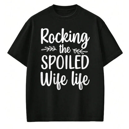 Best Wife Shirt, Wife and Husband Unisex T-Shirt/Hoodie/Sweatshirt HLT00 - Gift for wife T shirt, spoiled wife   Funny Spoiled Wife Art For Women Girls Husband Spoiled Wife Pu (1)