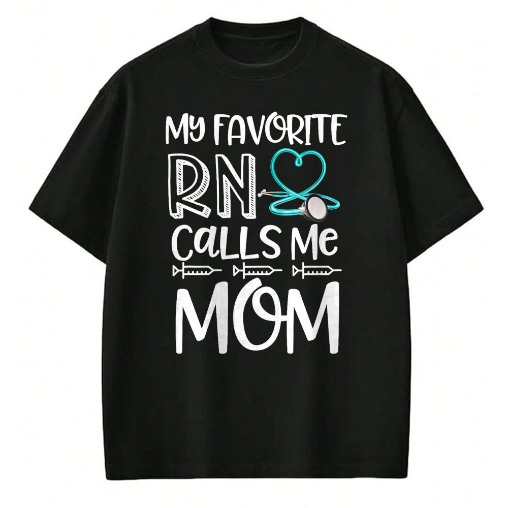 Funny Nurse Shirt, Nurse Unisex T-Shirt/Hoodie/Sweatshirt HLT00 - My Favorite RN Calls Me Mom Nurse Gift from Daughter T-Shirt