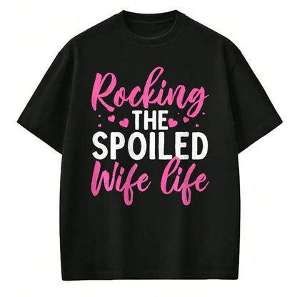 Best Wife Shirt, Wife and Husband Unisex T-Shirt/Hoodie/Sweatshirt HLT00 - Gift for wife T shirt, spoiled wife   Funny Spoiled Wife Art For Women Girls Husband Spoiled Wife Pr (31)