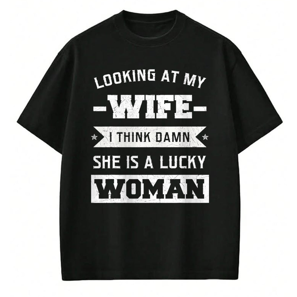 Best Wife Shirt, Wife and Husband Unisex T-Shirt/Hoodie/Sweatshirt HLT00 - Gift for wife T shirt, lucky wife   Looking At My Wife I Think Damn She Is A Lucky Woman Gift T-Shir (2)