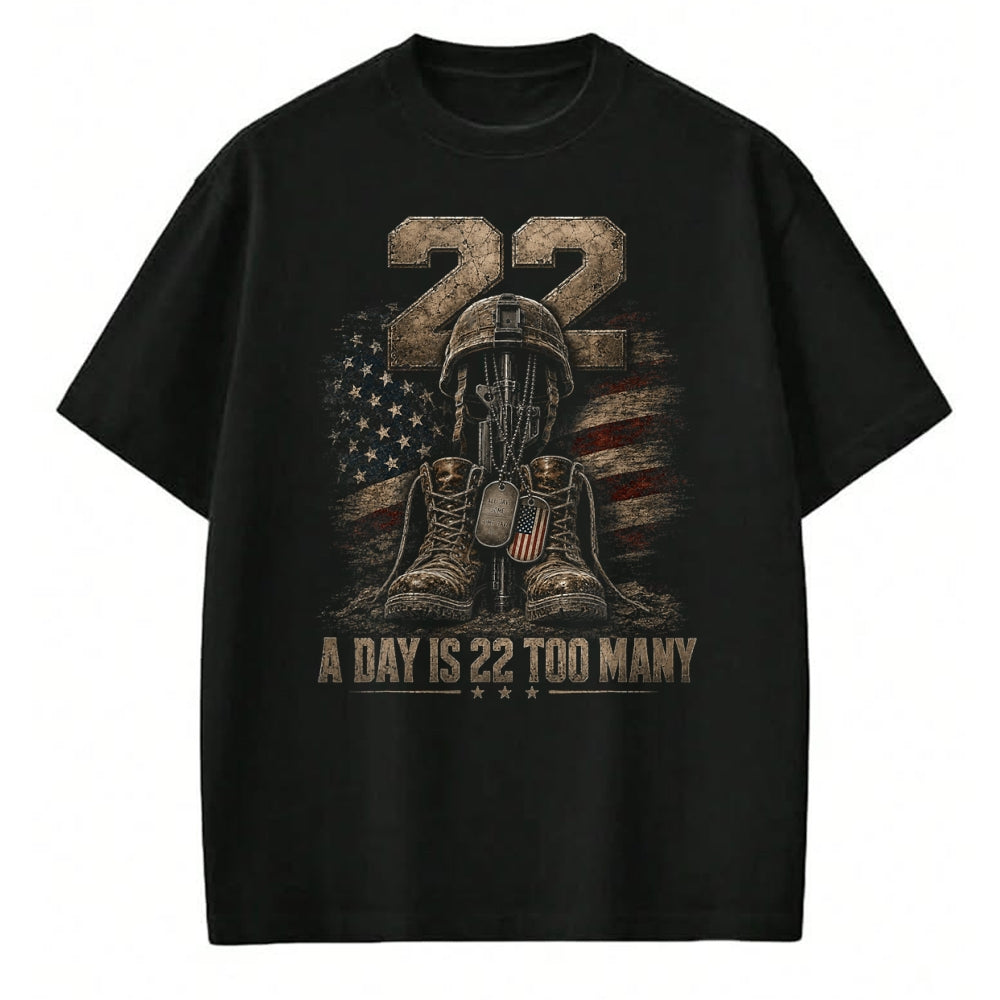 Proud Veteran Shirt, Funny Veteran UnisexT-Shirt/Hoodie/Sweatshirt HLT00 -  A Day is 22 Too Many Veteran Awareness Military T-Shirt
