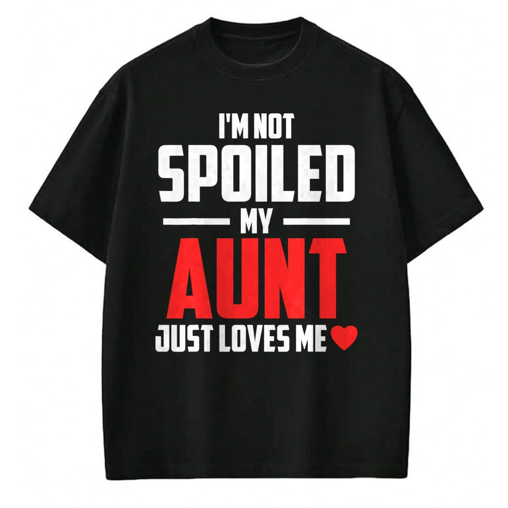 Best Wife Shirt, Wife and Husband Unisex T-Shirt/Hoodie/Sweatshirt HLT00 - I'm Not Spoiled My Aunt Just Loves Me Auntie Funny Child T-Shirt