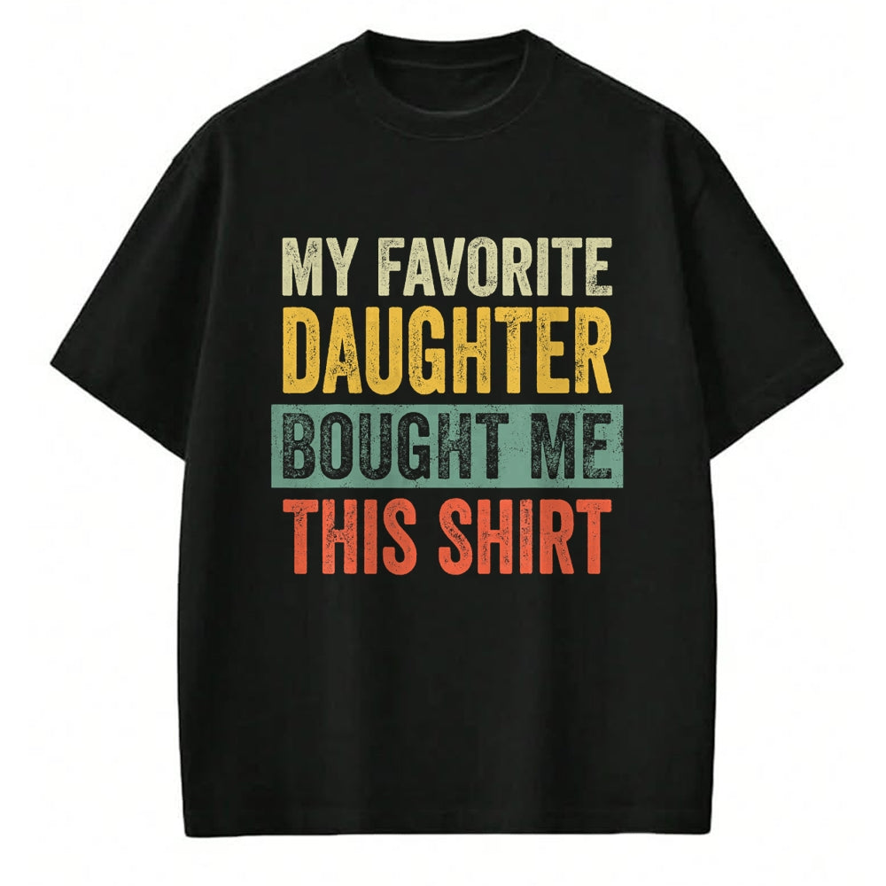 Gift for Dad Shirt, Funny Dad Unisex T-Shirt/Hoodie/Sweatshirt HLT00 – My Favorite Daughter Bought Me This Funny Dad Father T-Shirt