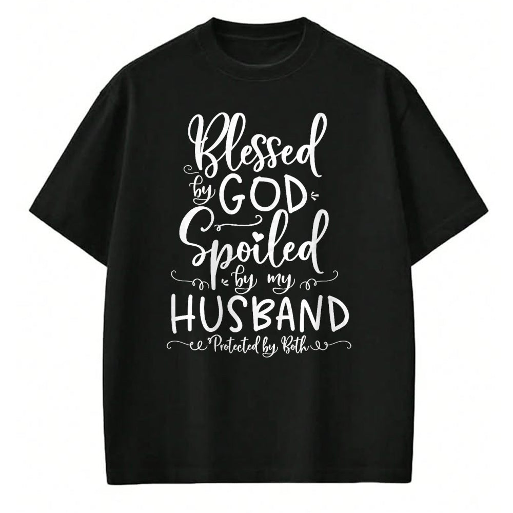 Best Wife Shirt, Wife and Husband Unisex T-Shirt/Hoodie/Sweatshirt HLT00 - Blessed by God Spoiled by My Husband Protected by Both T-Shirt