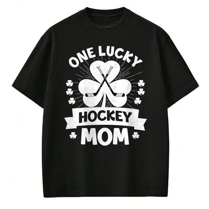 Gift for Mom Shirt, Funny Mom Unisex T-Shirt/Hoodie/Sweatshirt HLT00 - One Lucky Hockey Mom Ice Hockey Shamrock St Patricks Day T-Shirt