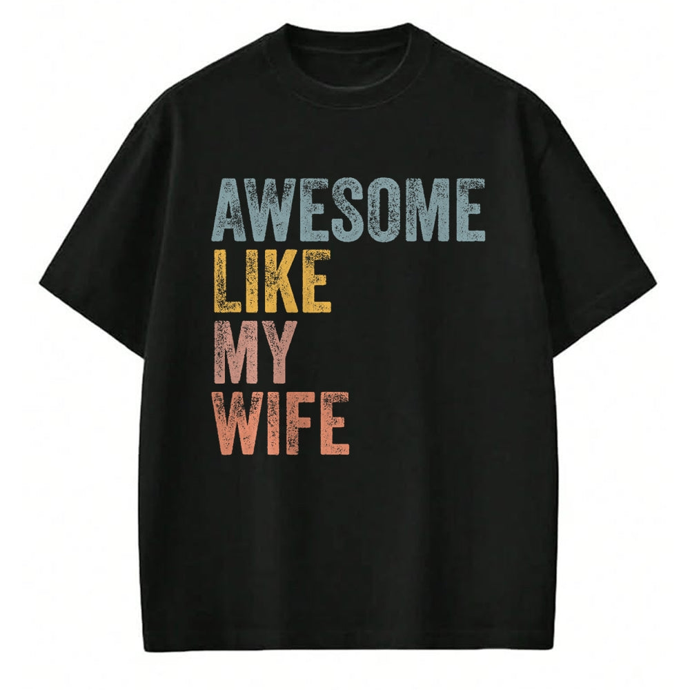 Best Wife Shirt, Wife and Husband Unisex T-Shirt/Hoodie/Sweatshirt HLT00 - Mens Husband Awesome Like my wife Funny Vintage Text T-Shirt