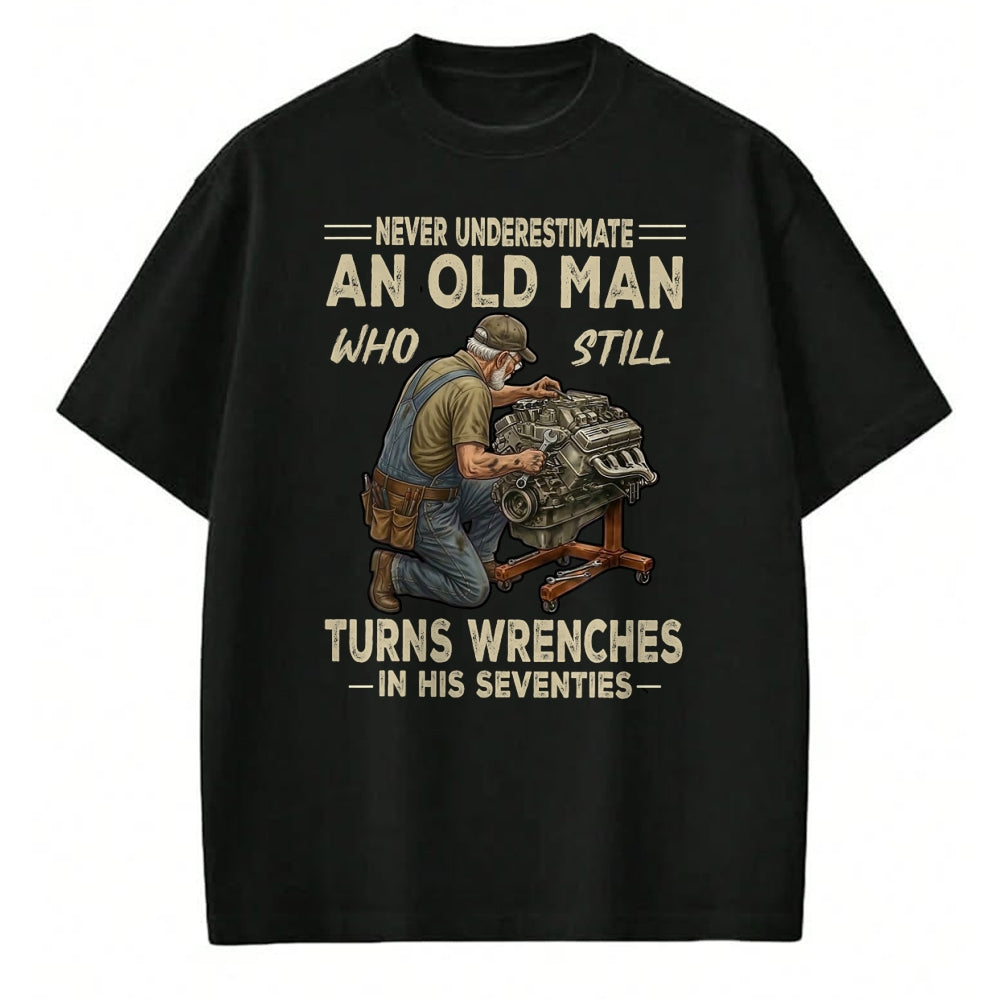Best Mechanic Life Shirt, Funny Mechanic UnisexT-Shirt/Hoodie/Sweatshirt HLT00 - Never Underestimate an Old Man Who Still Turns Wrenches T-Shirt