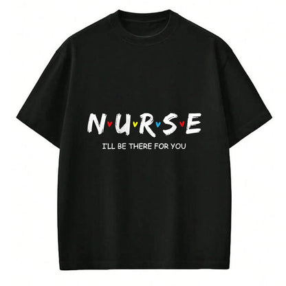 Funny Nurse Shirt, Nurse Unisex T-Shirt/Hoodie/Sweatshirt HLT00 - Cute Nurse Shirt I will Be There For You Gift For RN & LPN T-Shirt