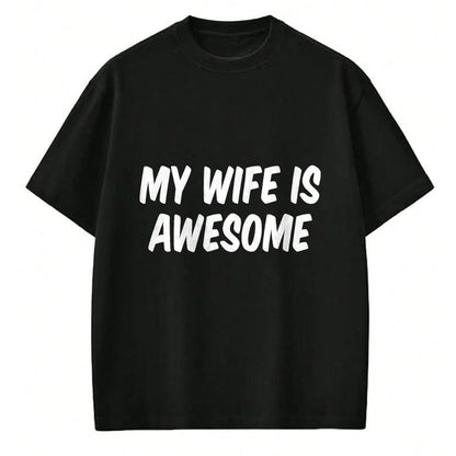 Best Wife Shirt, Wife and Husband Unisex T-Shirt/Hoodie/Sweatshirt HLT00 - My Wife Is Awesome T-Shirt