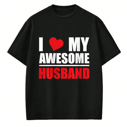Best Wife Shirt, Wife and Husband Unisex T-Shirt/Hoodie/Sweatshirt HLT00 - I Love My Awesome Husband Romantic Gift for Wife or Husband T-Shirt