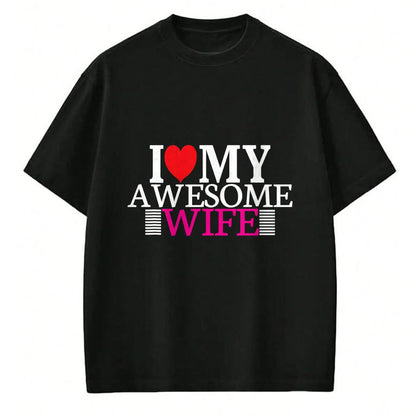 Best Wife Shirt, Wife and Husband Unisex T-Shirt/Hoodie/Sweatshirt HLT00 - I Love My Awesome Wife Valentines Day Husband Wife Gifts T-Shirt