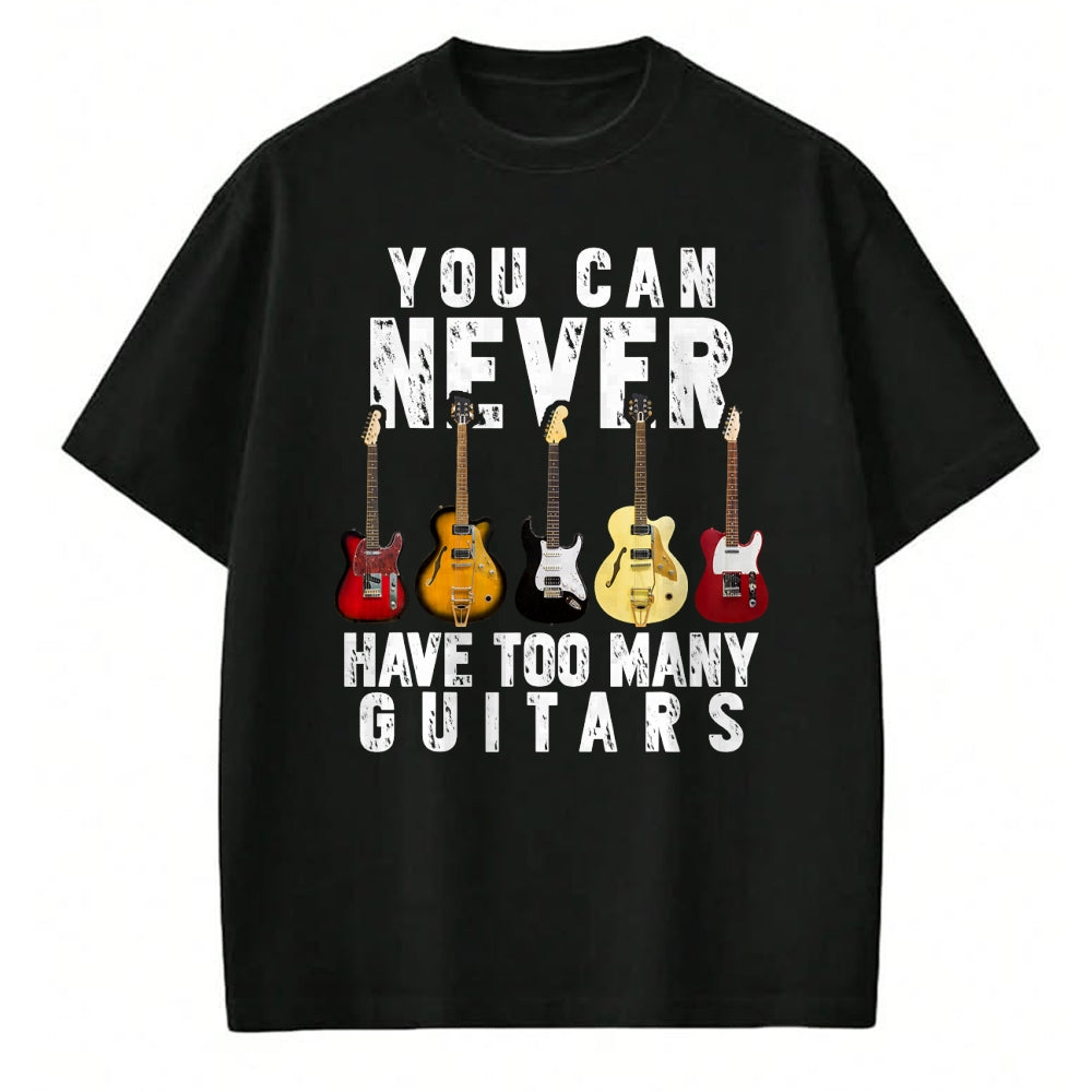 Guitar Lover Shirt, Funny Guitar UnisexT-Shirt/Hoodie/Sweatshirt HLT00 - You Can Never Have Too Many Guitars Music Funny Gifts Shirt T-Shirt