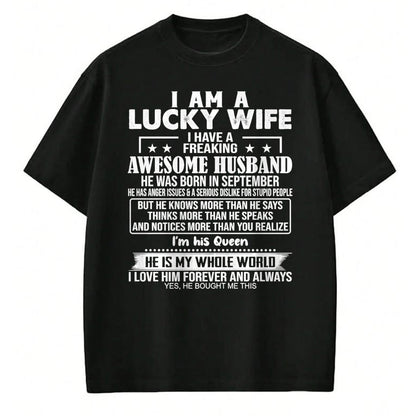 Best Wife Shirt, Wife and Husband Unisex T-Shirt/Hoodie/Sweatshirt HLT00 - Gift for wife T shirt, lucky wife   I Am A Lucky Wife I Have A Freaking Awesome Husband SEPTEMBE Pre