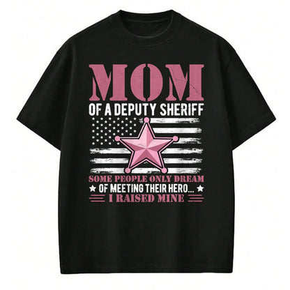 Gift for Mom Shirt, Funny Mom Unisex T-Shirt/Hoodie/Sweatshirt HLT00 - Mom of a Deputy Sheriff Proud Hero Pink Star T-Shirt