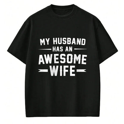 Best Wife Shirt, Wife and Husband Unisex T-Shirt/Hoodie/Sweatshirt HLT00 - My husband has an awesome wife T-Shirt (4)