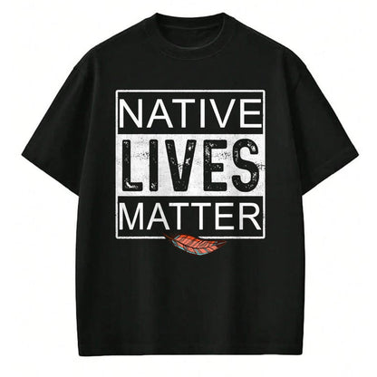 Native American T-Shirts, Vintage Native American Unisex T-Shirt/Hoodie/Sweatshirt HLT00 - Native Lives Matter - Indigenous Native American