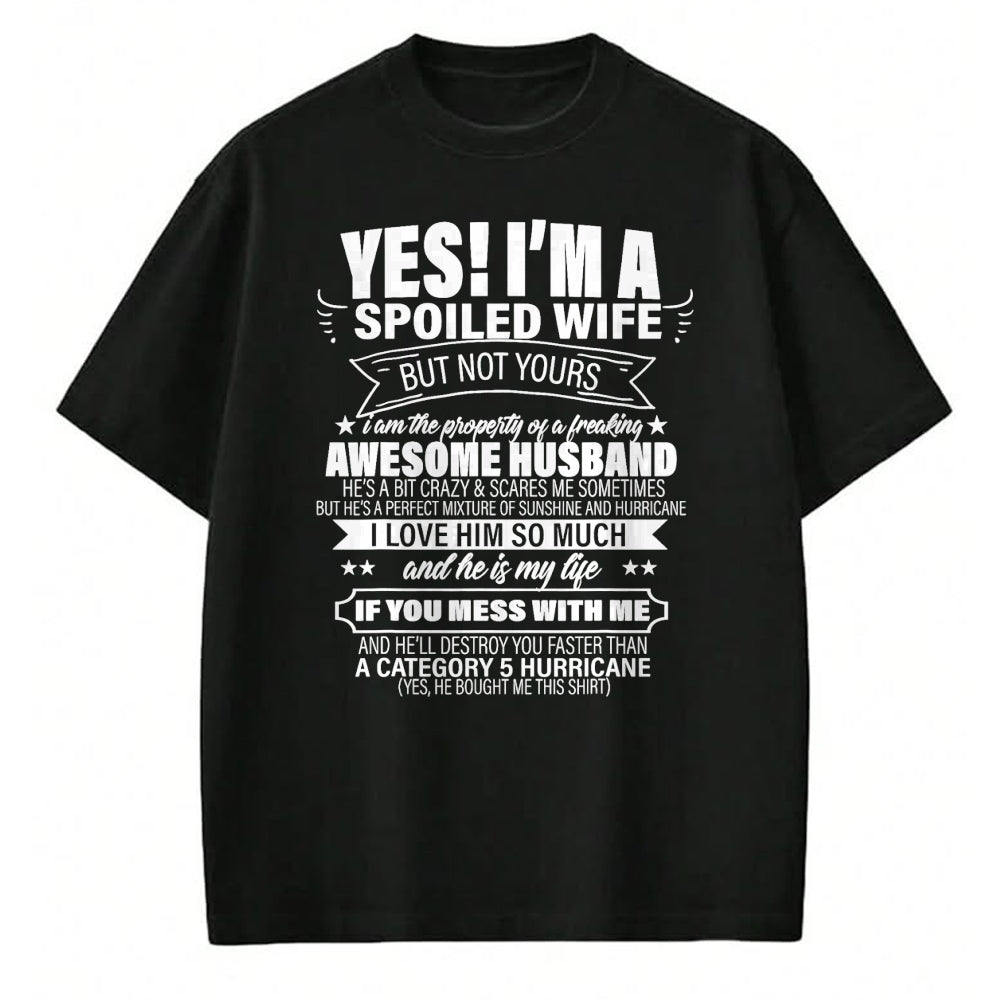 Best Wife Shirt, Wife and Husband Unisex T-Shirt/Hoodie/Sweatshirt HLT00 - Gift for wife T shirt, spoiled wife   Yes ! I'm A Spoiled wife But Not Yours gift for her T-Shirt (1)