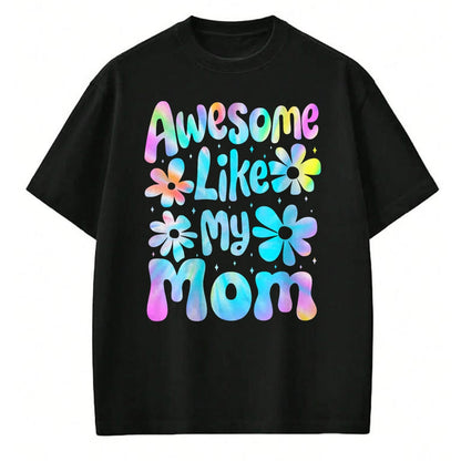 Gift for Mom Shirt, Funny Mom Unisex T-Shirt/Hoodie/Sweatshirt HLT00 - Awesome Like My Mom Mommy Groovy Graphic Mother_s Day T-Shirt