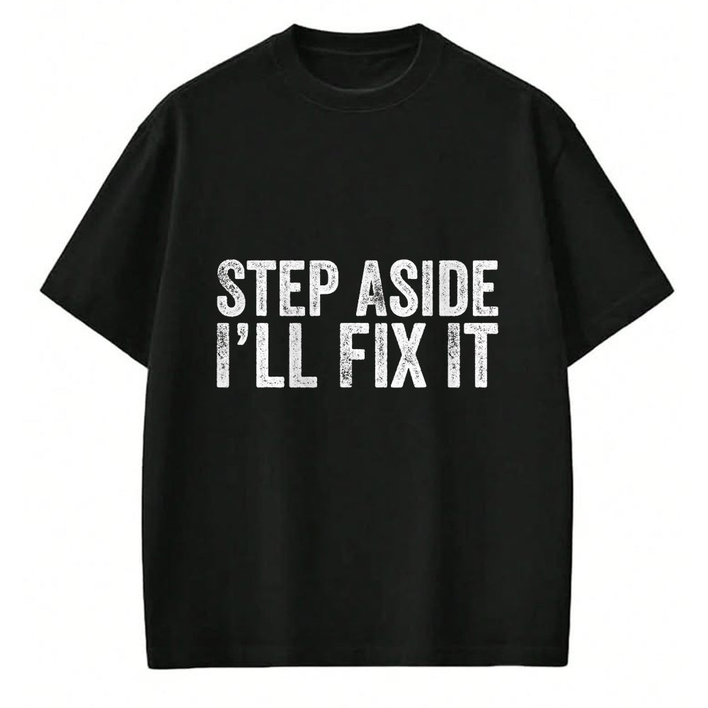 Best Mechanic Life Shirt, Funny Mechanic UnisexT-Shirt/Hoodie/Sweatshirt HLT00 - Step Aside I'll Fix It Fixing Themed Gift for Handy Guys T-Shirt
