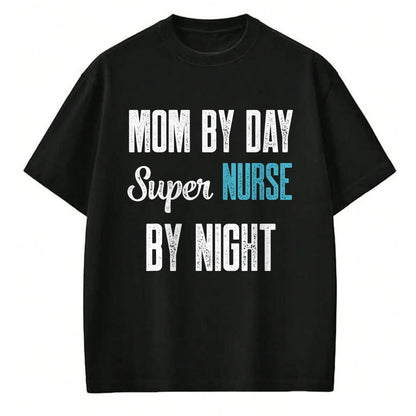 Funny Nurse Shirt, Nurse Unisex T-Shirt/Hoodie/Sweatshirt HLT00 - Mom By Day Super Nurse By Night Tshirt for RN ER T-Shirt