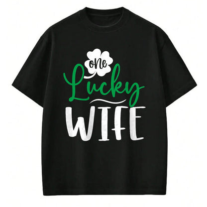Best Wife Shirt, Wife and Husband Unisex T-Shirt/Hoodie/Sweatshirt HLT00 - Gift for wife T shirt, lucky wife   Happy Saint Patricks Day Irish Shamrock One Lucky Wife T-Shirt
