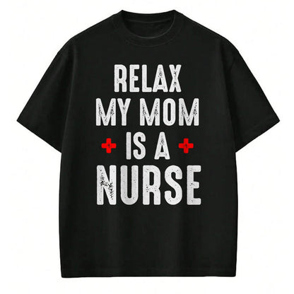 Funny Nurse Shirt, Nurse Unisex T-Shirt/Hoodie/Sweatshirt HLT00 - Vintage Relax My Mom is a Nurse T-Shirt