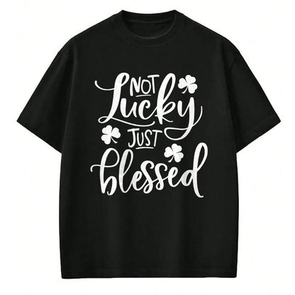Gift for Mom Shirt, Funny Mom Unisex T-Shirt/Hoodie/Sweatshirt HLT00 - Not Lucky Just Blessed Shamrock St Patrick's Day T-Shirt