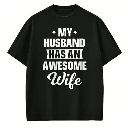 Best Wife Shirt, Wife and Husband Unisex T-Shirt/Hoodie/Sweatshirt HLT00 - My Husband Has An Awesome Wife Funny T-Shirt (1)