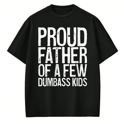 Gift for Dad Shirt, Funny Dad Unisex T-Shirt/Hoodie/Sweatshirt HLT00 – Mens Proud Father Of A Few Dumbass Kids T-Shirt Funny Fathers Day Tank Top
