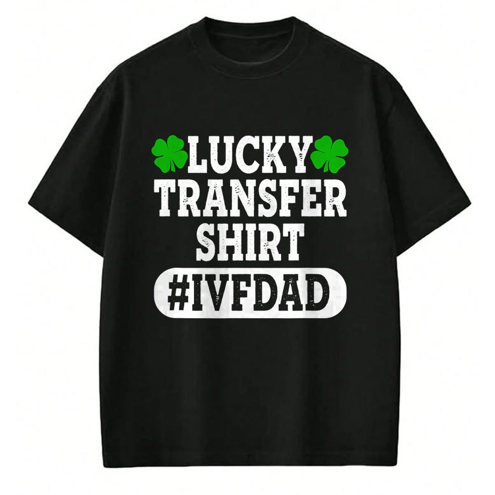 Gift for Dad Shirt, Funny Dad Unisex T-Shirt/Hoodie/Sweatshirt HLT00 – Mens IVF Embryo Lucky Transfer Dad Fertility T-Shirt