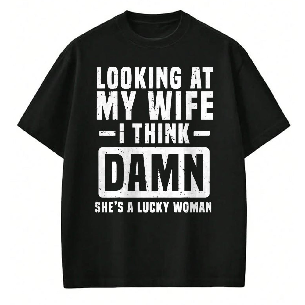 Best Wife Shirt, Wife and Husband Unisex T-Shirt/Hoodie/Sweatshirt HLT00 - Gift for wife T shirt, lucky wife   Looking At My Wife I Think Damn She's A Lucky Woman T-Shirt (3)