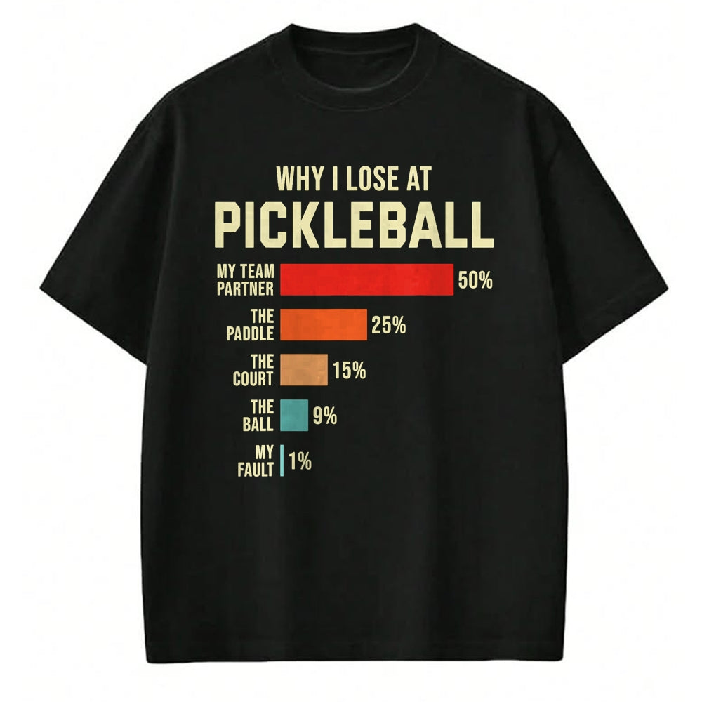 Funny Pickleball Shirt, Pickleball Lover Unisex T-Shirt/Hoodie/Sweatshirt HLT00 - Why I Lose at Pickleball Player Funny Pickleballers T-Shirt