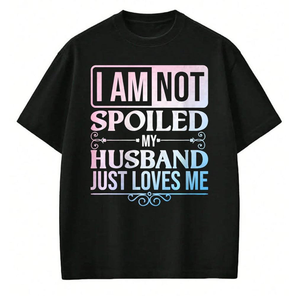 Best Wife Shirt, Wife and Husband Unisex T-Shirt/Hoodie/Sweatshirt HLT00 - Gift for wife T shirt, spoiled wife   Funny Spoiled Wife Art For Women Girls Husband Spoiled Wife Pr (30)