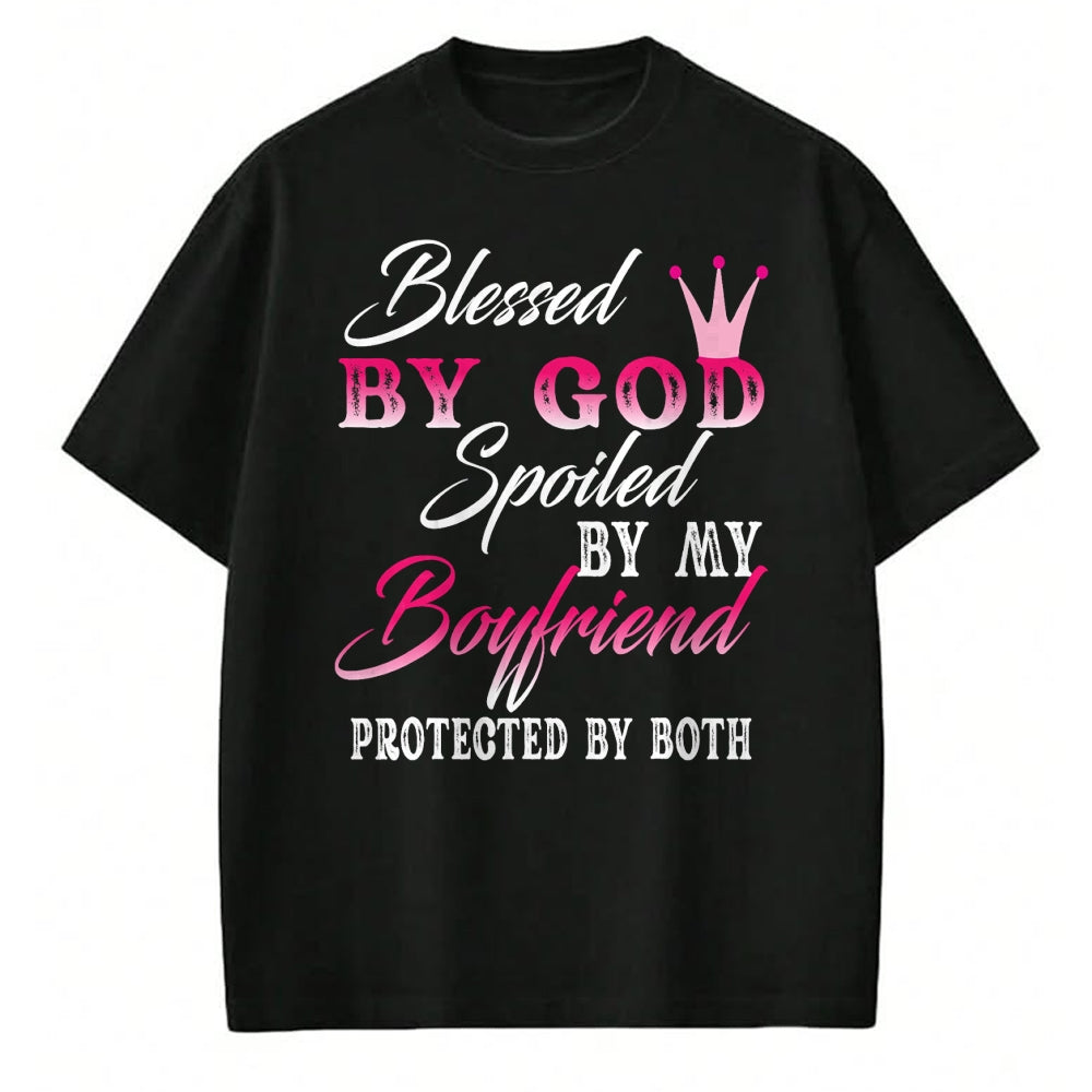 Best Wife Shirt, Wife and Husband Unisex T-Shirt/Hoodie/Sweatshirt HLT00 - Blessed By God Spoiled By My Boyfriend Protected By Both T-Shirt