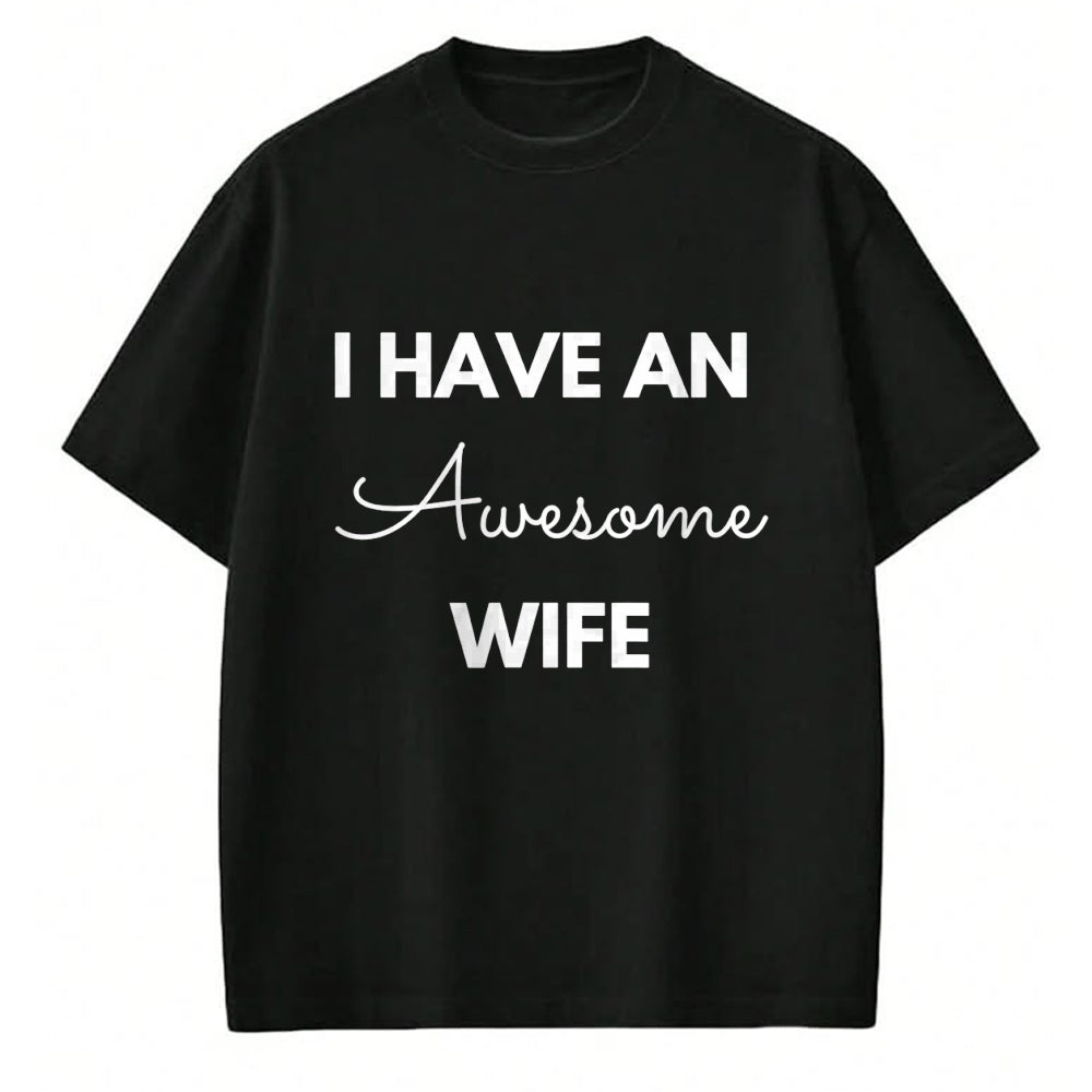 Best Wife Shirt, Wife and Husband Unisex T-Shirt/Hoodie/Sweatshirt HLT00 - I Have an Awesome Wife for Husband Gift Saying T-Shirt