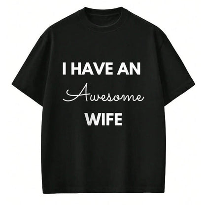 Best Wife Shirt, Wife and Husband Unisex T-Shirt/Hoodie/Sweatshirt HLT00 - I Have an Awesome Wife for Husband Gift Saying T-Shirt