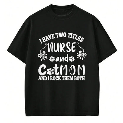 Funny Nurse Shirt, Nurse Unisex T-Shirt/Hoodie/Sweatshirt HLT00 - Womens Cat Lover Funny Cat Mom And Nurse Nursing School Nurses Day T-Shirt