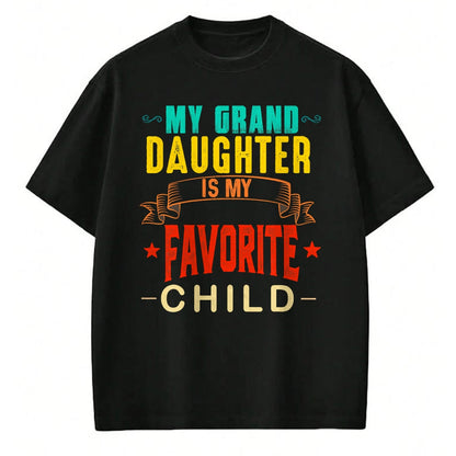 Best Grandpa Shirt, Proud Grandpa Unisex T-Shirt/Hoodie/Sweatshirt HLT00 - My Granddaughter is My Favorite Child Funny Grandpa Grandma T-Shirt (1)